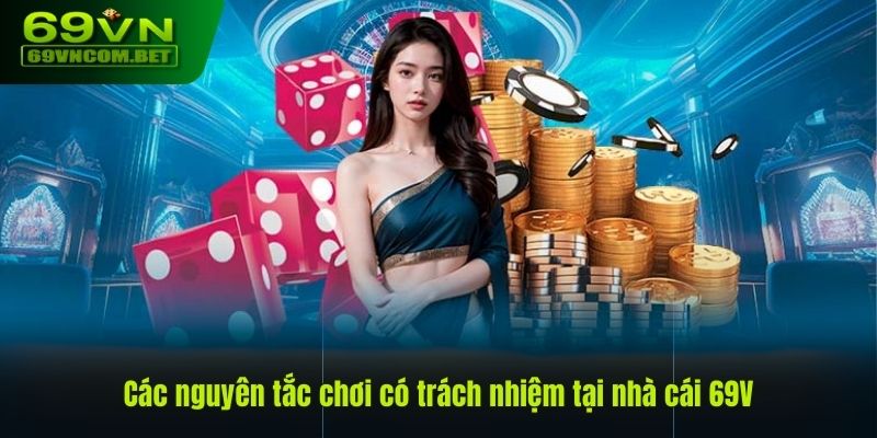 Những quy tắc chơi có trách nhiệm bạn cần biết