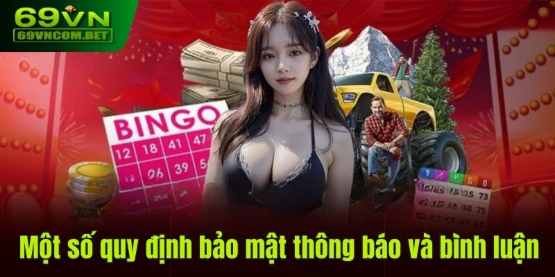 Một số quy định về bảo mật thông báo và bình luận